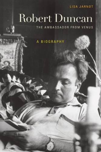 Паперова книга «Robert Duncan, The Ambassador from Venus: A Biography», автор Ліза Джарнот - фото №1
