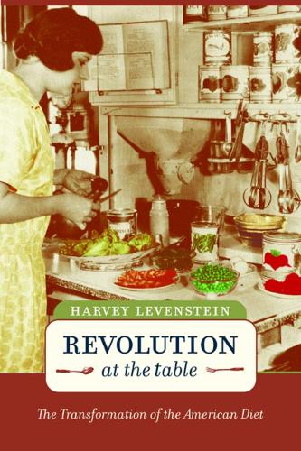 Паперова книга «Revolution at the Table: The Transformation of the American Diet», автор Харві Левенштейн - фото №1
