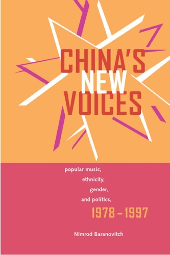 Паперова книга «China's New Voices: Popular Music, Ethnicity, Gender, and Politics, 1978-1997», автор Німрод Баранович - фото №1