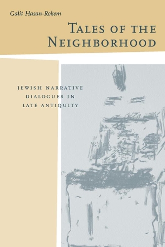 Paper book «Tales of the Neighborhood: Jewish Narrative Dialogues in Late Antiquity», author Galit Hasan-Rokem - фото №1