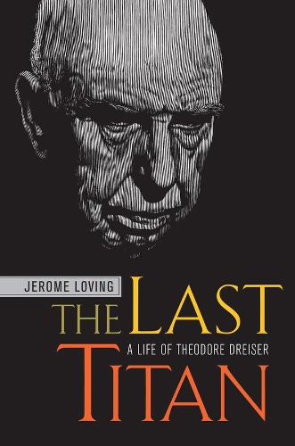 Паперова книга «The Last Titan: A Life of Theodore Dreiser», автор Джером Ловінг - фото №1