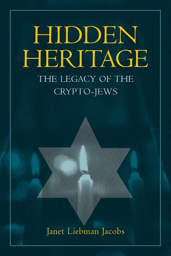 Бумажная книга «Hidden Heritage: The Legacy of the Crypto-Jews», автор Джанет Либман Джейкобс - фото №1
