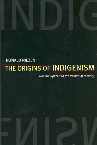 Бумажная книга «The Origins of Indigenism: Human Rights and the Politics of Identity», автор Рональд Низен - фото №1