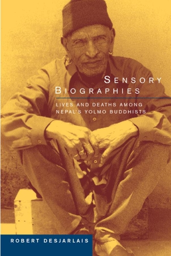 Бумажная книга «Sensory Biographies: Lives and Deaths among Nepal’s Yolmo Buddhists», автор Роберт Р. Дежарле - фото №1
