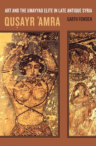 Бумажная книга «Qusayr  'Amra: Art and the Umayyad Elite in Late Antique Syria», автор Гарт Фауден - фото №1