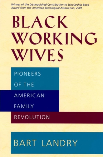 Бумажная книга «Black Working Wives: Pioneers of the American Family Revolution», автор Барт Лэндри - фото №1