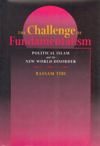 Бумажная книга «The Challenge of Fundamentalism: Political Islam and the New World Disorder», автор Бассам Тиби - фото №1