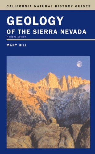 Бумажная книга «Geology of the Sierra Nevada», автор Мэри Хилл - фото №1