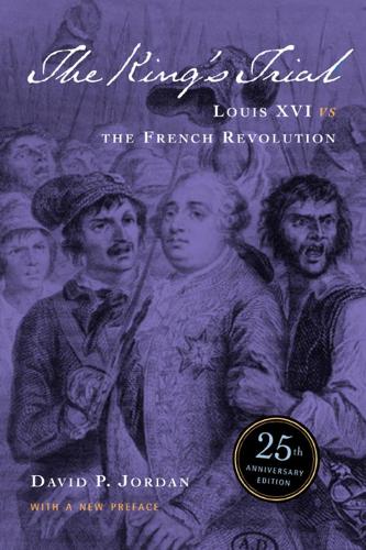 Паперова книга «The King's Trial: Louis XVI vs. the French Revolution», автор Девід Пол Джордан - фото №1