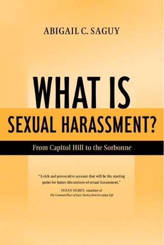Бумажная книга «What Is Sexual Harassment?: From Capitol Hill to the Sorbonne», автор Эбигейл К. Сагуи - фото №1