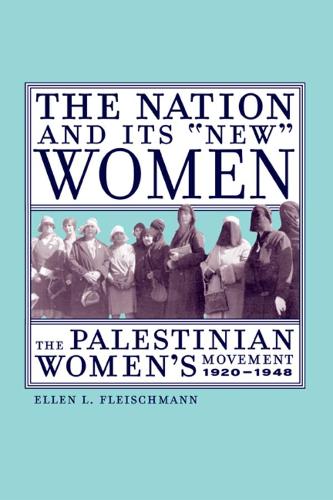 Бумажная книга «The Nation and Its New Women: The Palestinian Women's Movement, 1920-1948», автор Эллен Л. Флейшман - фото №1