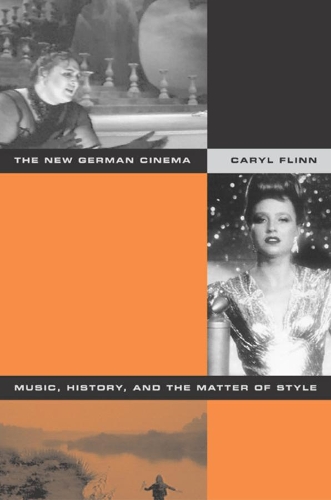 Бумажная книга «The New German Cinema: Music, History, and the Matter of Style», автор Кэрил Флинн - фото №1