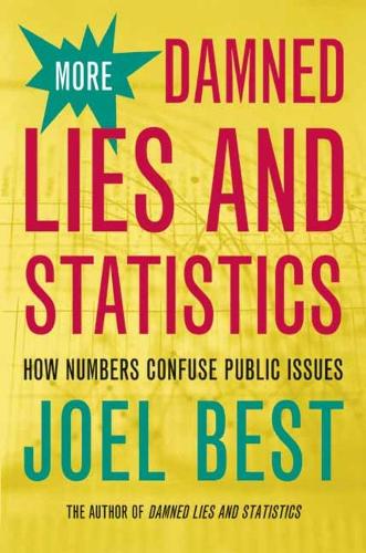 Бумажная книга «More Damned Lies and Statistics: How Numbers Confuse Public Issues», автор Джоэл Бест - фото №1