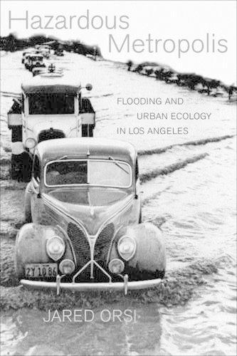 Бумажная книга «Hazardous Metropolis: Flooding and Urban Ecology in Los Angeles», автор Джаред Орси - фото №1