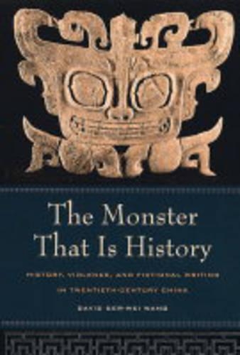 Бумажная книга «The Monster That Is History: History, Violence, and Fictional Writing in Twentieth-Century China», автор Дэвид Дер-Вей Ванг - фото №1