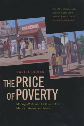 Паперова книга «The Price of Poverty: Money, Work, and Culture in the Mexican American Barrio», автор Деніел Дохан - фото №1