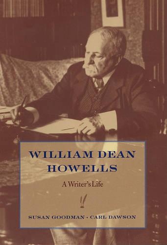 Бумажная книга «William Dean Howells: A Writer’s Life», авторов Карл Доусон, Сьюзен Гудман - фото №1