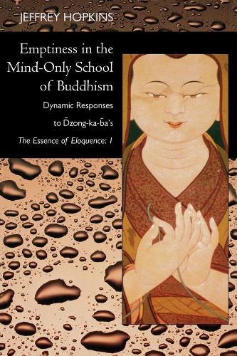 Бумажная книга «Emptiness in the Mind-Only School of Buddhism: Dynamic Responses to Dzong-ka-ba's The Essence of Eloquence: Volume 1», автор Джеффри Хопкинс - фото №1