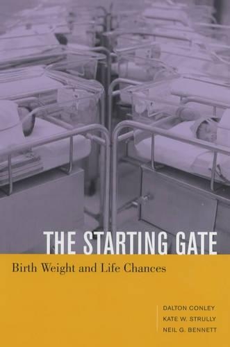 Паперова книга «The Starting Gate: Birth Weight and Life Chances», авторів Далтон Конлі, Кейт В. Струллі, Ніл Г. Беннетт - фото №1