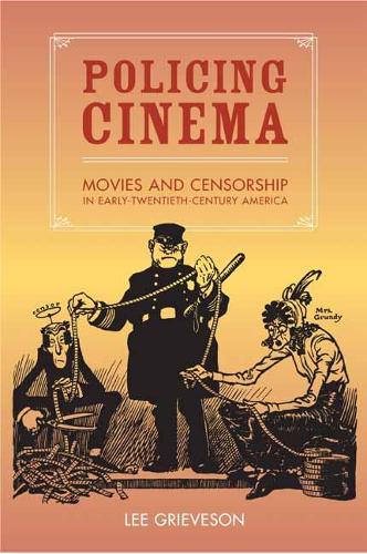 Бумажная книга «Policing Cinema: Movies and Censorship in Early-Twentieth-Century America», автор Ли Гривсон - фото №1