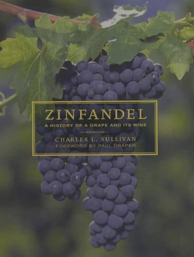Паперова книга «Zinfandel: A History of a Grape and Its Wine», автор Чарльз Л. Салліван - фото №1
