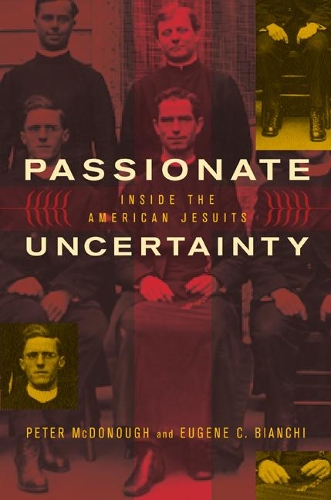 Паперова книга «Passionate Uncertainty: Inside the American Jesuits», автор Юджин К. Б'янкі - фото №1