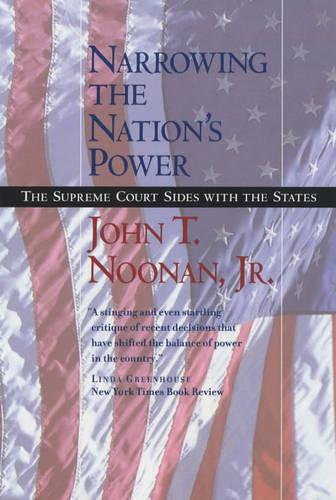 Бумажная книга «Narrowing the Nation's Power: The Supreme Court Sides with the States», автор Джон Т. Нунан - фото №1
