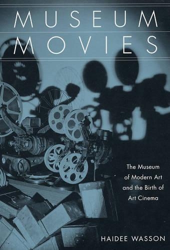 Бумажная книга «Museum Movies: The Museum of Modern Art and the Birth of Art Cinema», автор Хайди Вассон - фото №1