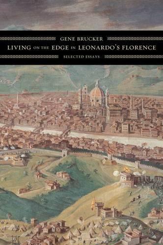 Бумажная книга «Living on the Edge in Leonardo’s Florence: Selected Essays», автор Джин Брукер - фото №1