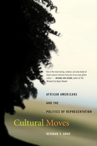 Бумажная книга «Cultural Moves: African Americans and the Politics of Representation», автор Герман С. Грей - фото №1