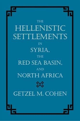 Бумажная книга «The Hellenistic Settlements in Syria, the Red Sea Basin, and North Africa», автор Гетцель М. Коэн - фото №1