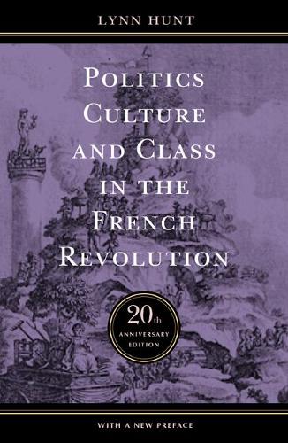 Бумажная книга «Politics, Culture, and Class in the French Revolution», автор Линн Хант - фото №1