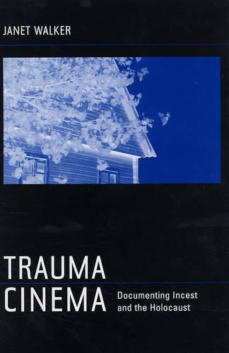 Паперова книга «Trauma Cinema: Documenting Incest and the Holocaust», автор Джанет Вокер - фото №1