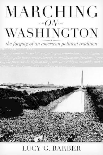 Паперова книга «Marching on Washington: The Forging of an American Political Tradition», автор Люсі Г. Барбер - фото №1