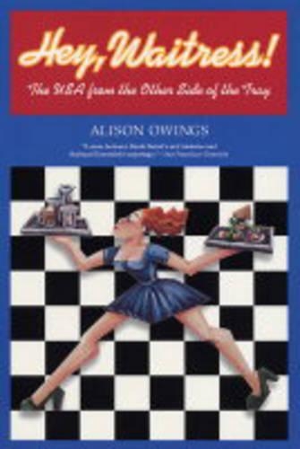 Паперова книга «Hey, Waitress!: The USA from the Other Side of the Tray», автор Елісон Овінгс - фото №1