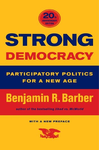 Бумажная книга «Strong Democracy: Participatory Politics for a New Age», автор Бенджамин Р. Барбер - фото №1