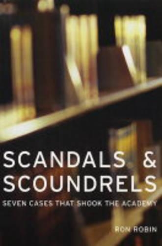 Бумажная книга «Scandals and Scoundrels: Seven Cases That Shook the Academy», автор Рон Робин - фото №1