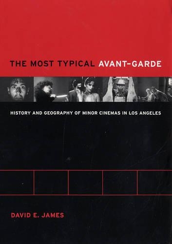 Бумажная книга «The Most Typical Avant-Garde: History and Geography of Minor Cinemas in Los Angeles», автор Дэвид Э. Джеймс - фото №1