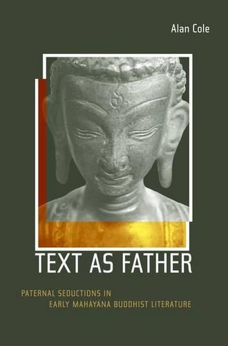 Бумажная книга «Text as Father: Paternal Seductions in Early Mahayana Buddhist Literature», автор Аллан Коул - фото №1