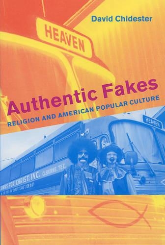 Паперова книга «Authentic Fakes: Religion and American Popular Culture», автор Девід Чайдестер - фото №1