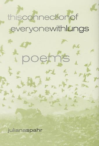 Бумажная книга «This Connection of Everyone with Lungs: Poems», автор Джулиана Спар - фото №1