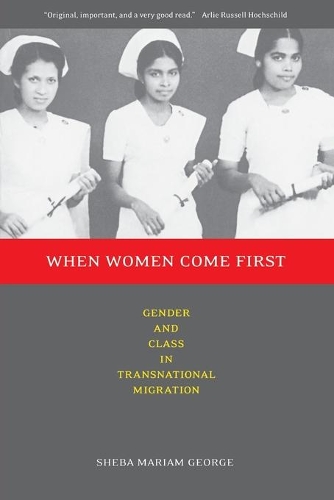 Бумажная книга «When Women Come First: Gender and Class in Transnational Migration», автор Шеба Джордж - фото №1