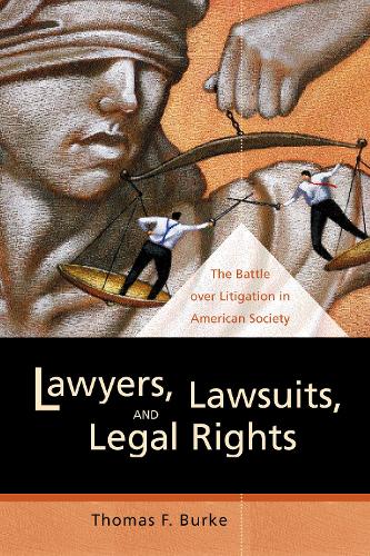 Бумажная книга «Lawyers, Lawsuits, and Legal Rights: The Battle over Litigation in American Society», автор Томас Ф. Берк - фото №1