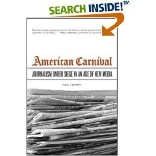 Бумажная книга «American Carnival: Journalism under Siege in an Age of New  Media», автор Нил Генри - фото №1