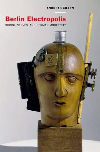 Паперова книга «Berlin Electropolis: Shock, Nerves, and German Modernity», автор Ендрю Кіллен - фото №1