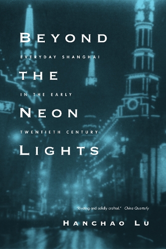 Бумажная книга «Beyond the Neon Lights: Everyday Shanghai in the Early Twentieth Century», автор Ханьчао Лу - фото №1
