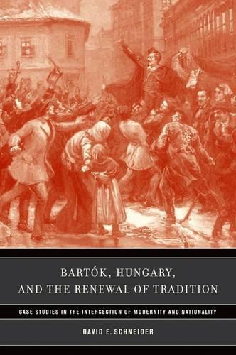 Бумажная книга «Bartok, Hungary, and the Renewal of Tradition: Case Studies in the Intersection of Modernity and Nationality», автор Дэвид Э. Шнайдер - фото №1