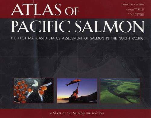 Паперова книга «Atlas of Pacific Salmon: The First Map-Based Status Assessment of Salmon in the North Pacific», автор Ксантіппе Ожеро - фото №1