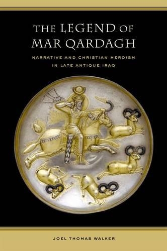 Бумажная книга «The Legend of Mar Qardagh: Narrative and Christian Heroism in Late Antique Iraq», автор Джоэл Уолкер - фото №1