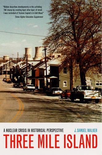 Паперова книга «Three Mile Island: A Nuclear Crisis in Historical Perspective», автор Дж. Семюель Вокер - фото №1